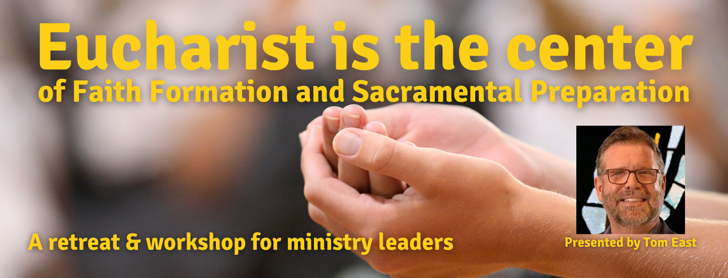 Eucharist Workshop for Ministry Leaders